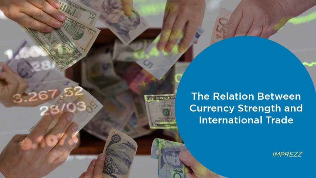 Blog-The-Relation-Between-Currency-Strength-and-International-Trade-1024x577