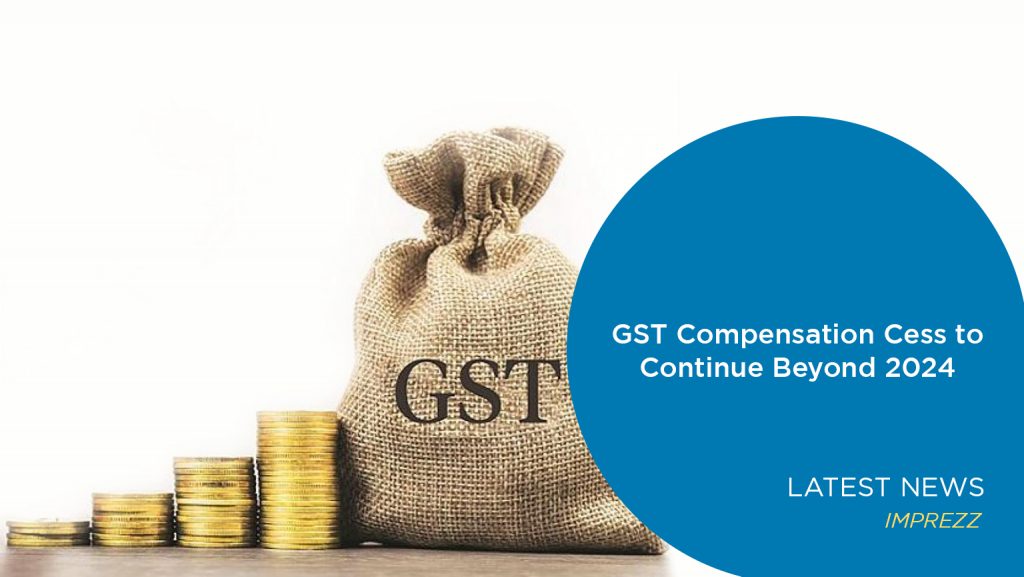 GST-Compensation-Cess-to-Continue-Beyond-2024-1024x577